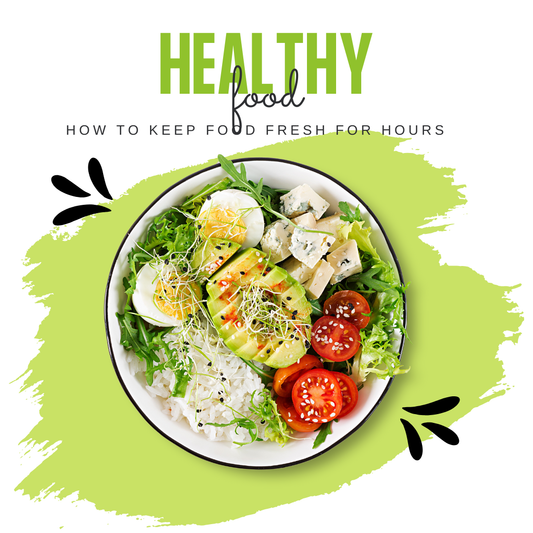 🥗 How to Keep Food Fresh for Hours — Smart Tips for Lunch Lovers